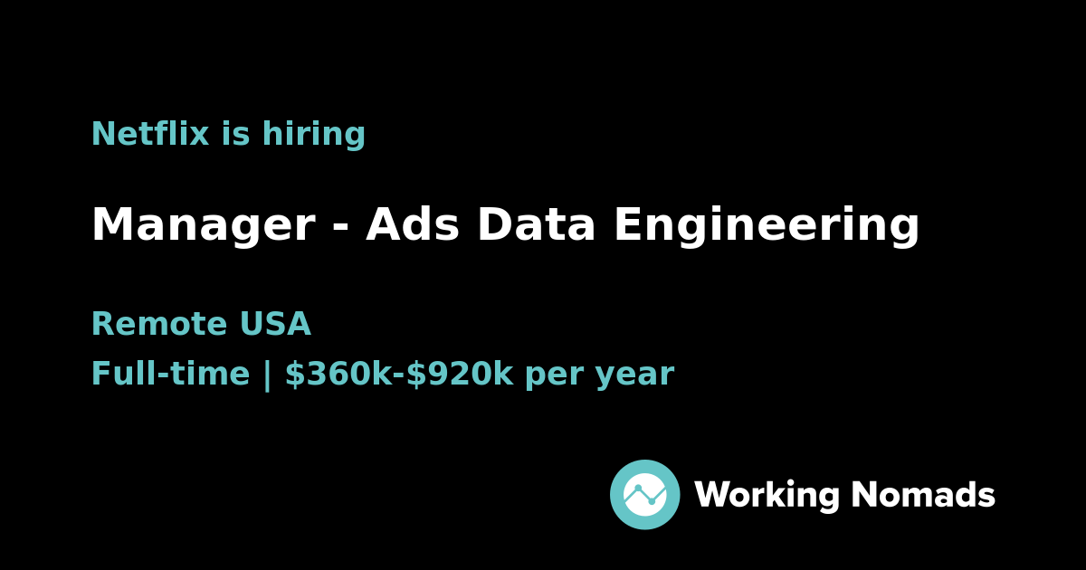 Manager - Ads Data Engineering at Netflix | Working Nomads