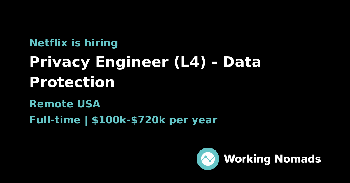 Privacy Engineer (L4) - Data Protection at Netflix | Working Nomads