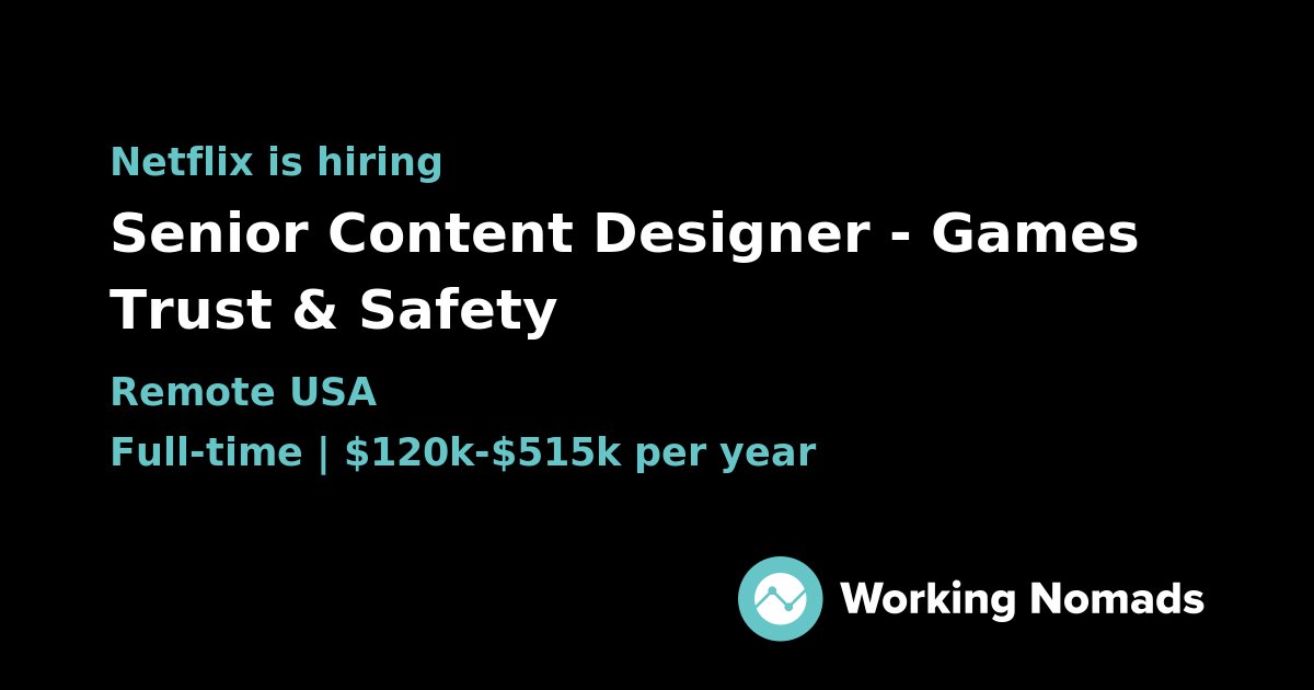 Senior Content Designer - Games Trust & Safety at Netflix | Working Nomads