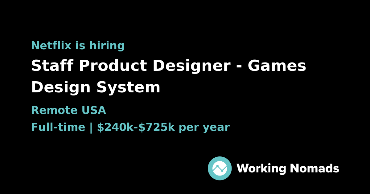 Staff Product Designer - Games Design System at Netflix | Working Nomads