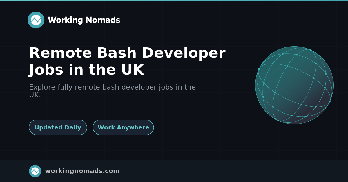 Remote Bash Developer Jobs in the UK | Working Nomads